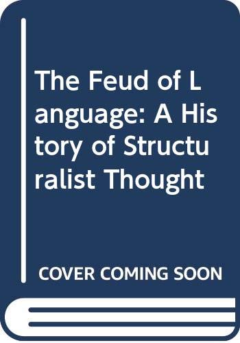 Stock image for The Feud of Language : A History of Structuralist Thought for sale by Better World Books Ltd