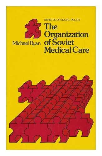 The Organization of Soviet Medical Care