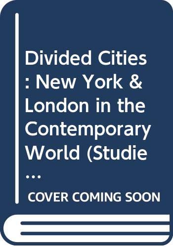 9780631181811: Divided Cities: New York & London in the Contemporary World (Studies in Urban and Social Change)