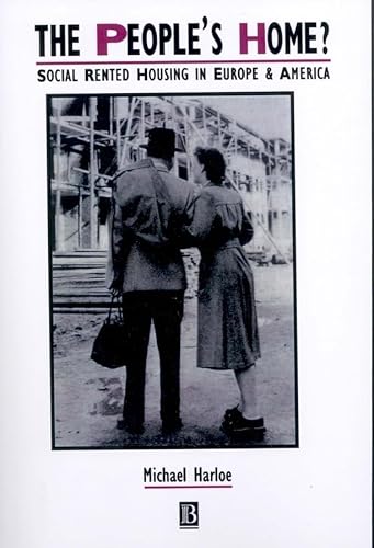 The People's Home?: Social Rented Housing in Europe & America (Studies in Urban and Social Change) (9780631181828) by Harloe, Michael