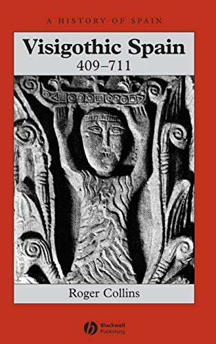 Visigothic Spain, 409-711 - Roger Collins