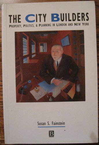 Beispielbild fr The City Builders : Property, Politics, and Planning in London and New York zum Verkauf von Better World Books