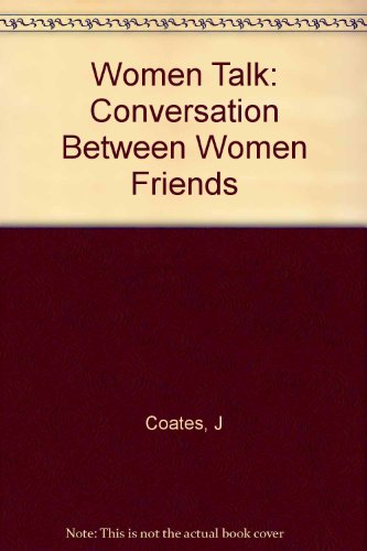 Imagen de archivo de Women Talk: Conversation Between Women Friends a la venta por Cotswold Rare Books