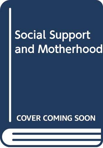 Beispielbild fr Social Support and Motherhood: The Natural History of a Research Project zum Verkauf von WorldofBooks