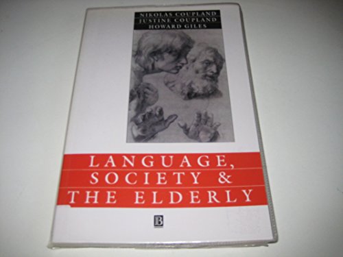 Stock image for Language, Society and the Elderly : Discourse, Identity and Ageing for sale by Better World Books