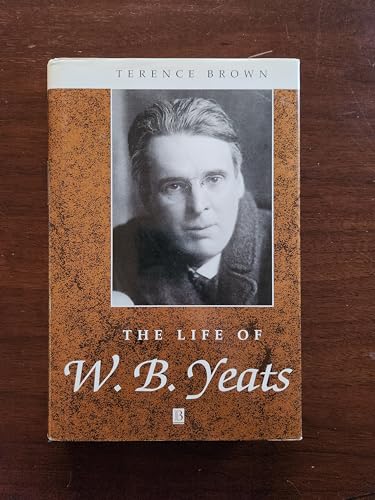 9780631182986: The Life of W. B. Yeats: A Critical Biography (Wiley Blackwell Critical Biographies)