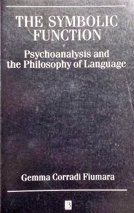 9780631183723: The Symbolic Function: Psychoanalysis and the Philosophy of Language