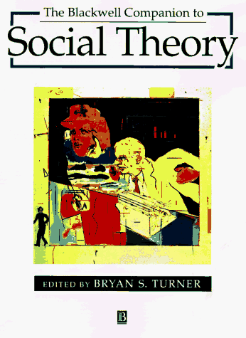 9780631184010: The Blackwell Companion to Social Theory