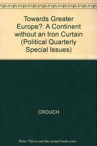 Imagen de archivo de Towards Greater Europe?: A Continent Without an Iron Curtain (The Political Quarterly) a la venta por MusicMagpie