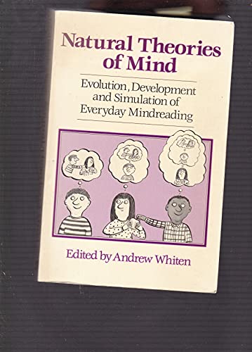 Stock image for Natural Theories Of Mind: Evolution, Development and Simulation of Everyday Mindreading for sale by WorldofBooks