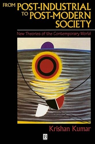 Beispielbild fr From Post-Industrial to Post-Modern Society: New Theories of the Contemporary World zum Verkauf von Wonder Book