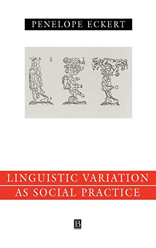 9780631186038: Linguistic Variation As Social Practice: The Linguistic Construction of Identity in Belten High