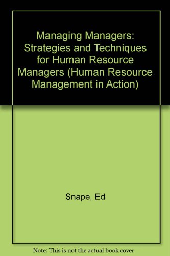 Stock image for Managing Managers: Strategies and Techniques for Human Resource Management.; (Human Resource Management in Action Series.) for sale by J. HOOD, BOOKSELLERS,    ABAA/ILAB