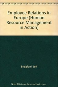 Stock image for Employee Relations in Europe : New Developments in European Human Resource Policies for sale by Better World Books