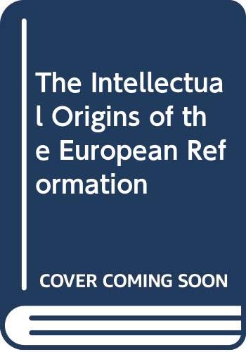 9780631186885: Intellectual Origins Of The European Reformation