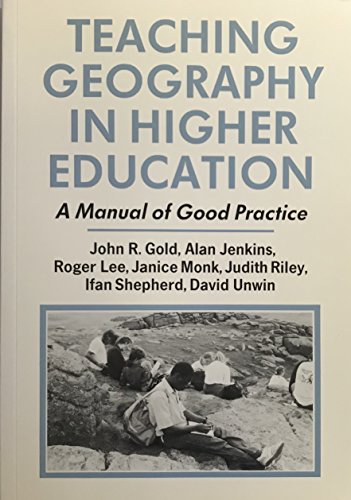 Teaching Geography in Higher Education: A Manual of Good Practice (Institute of British Geographers Special Publications, No 24) (9780631187318) by Gold, John R.; Jenkins, Alan