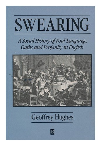 Beispielbild fr Swearing: A Social History of Foul Language, Oaths and Profanity in English (Language Library) zum Verkauf von Wonder Book