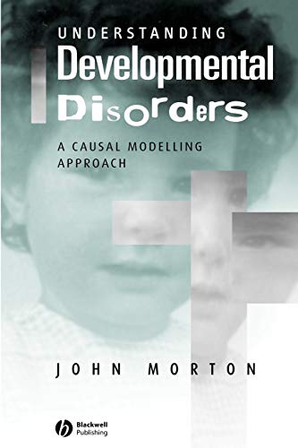 Stock image for Understanding Developmental Disorders A Causal Modelling Approach (Cognitive Development) for sale by Chiron Media