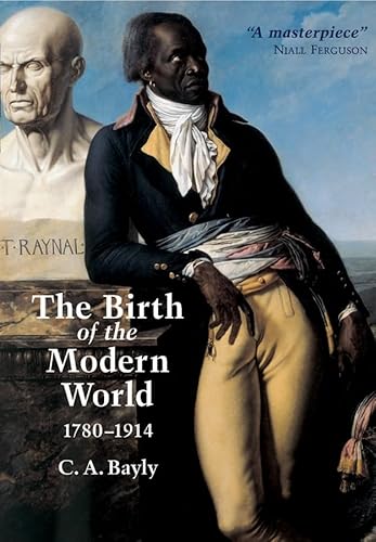 9780631187998: The Birth of the Modern World, 1780-1914: Global Connections and Comparisons (History of the World S.)