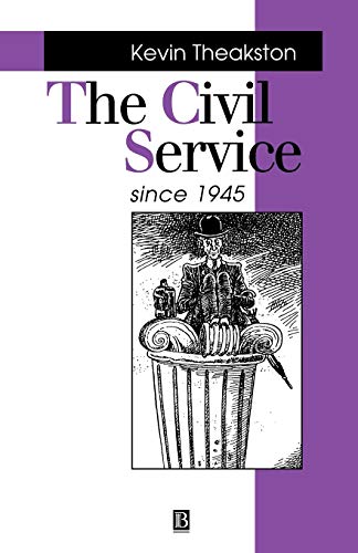 Imagen de archivo de The Civil Service Since 1945 (Making Contemporary Britain) a la venta por HPB-Red
