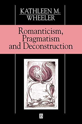 Stock image for Romanticism, Pragmatism And Deconstruction for sale by Chiron Media