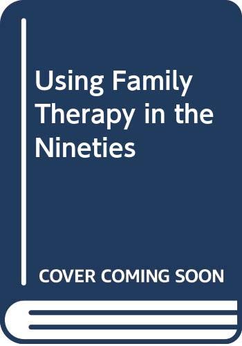 Using Family Therapy in the Nineties (9780631190318) by Carpenter, John