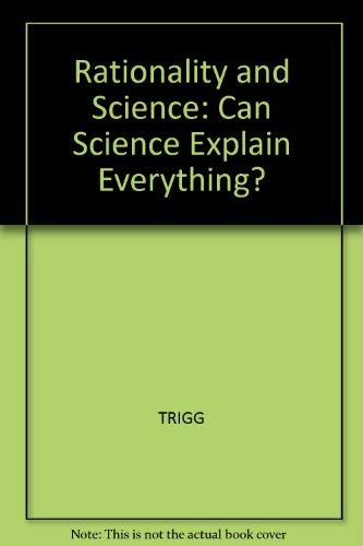 Beispielbild fr Rationality and Science : Can Science Explain Everything? zum Verkauf von Better World Books