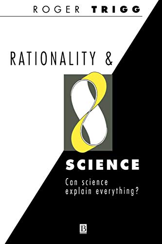 Stock image for Rationality and Science : Can Science Explain Everything? for sale by Better World Books