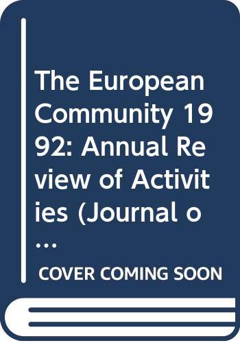 The European Community 1992: Annual Review of Activities (Journal of Common Market Studies, Vol 31) (9780631190387) by Nugent, Neill; Bulmer, Simon