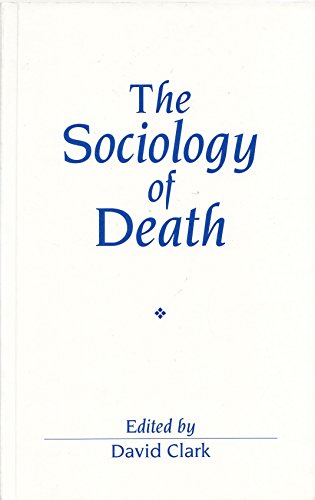 Imagen de archivo de Sociology Of Death: Theory, Culture, Practice (Sociological Review Monographs) a la venta por WorldofBooks