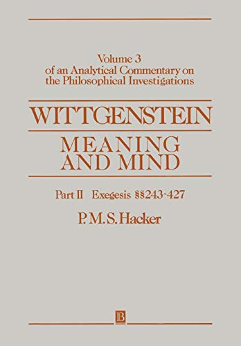 Stock image for WITTGENSTEIN MEANING & MIND: Meaning and Mind, Volume 3 of an Analytical Commentary on the Philosophical Investigations, Part II: Exegesis 243-247 . on the Philosophical Investigations S) for sale by WorldofBooks