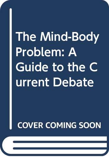 9780631190851: The Mind-Body Problem: A Guide to the Current Debate
