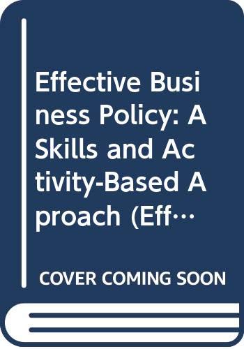 Effective Business Policy: A Skills and Activity-Based Aproach (Effective Management) (9780631191254) by Anderson, Alan H.; Barker, Dennis