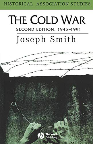 The Cold War: 1945 - 1991 (9780631191384) by Smith, Joseph A.