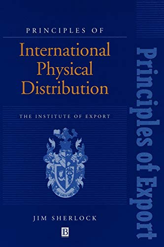 9780631191698: Principles Intl Physical Distr (Principle of Export Guidebooks)