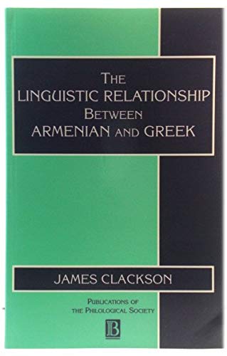 Stock image for The Linguistic Relationship Between Armenian and Greek (Publications of the Philological Society) for sale by WorldofBooks