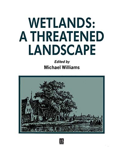 9780631191995: Wetlands: A Threatened Landscape