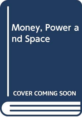 Imagen de archivo de Money, Power and Space a la venta por WorldofBooks