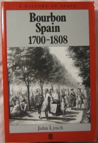 9780631192459: Bourbon Spain, 1700-1808 (A History of Spain)