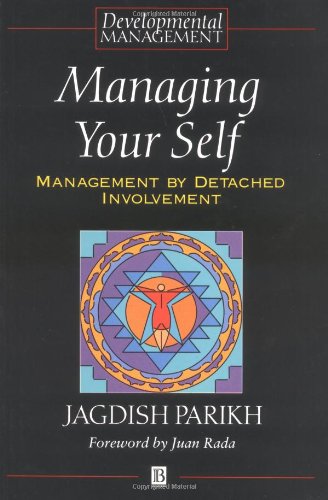 Stock image for Managing Your Self: Management by Detached Involvement (Developmental Management) for sale by Wonder Book