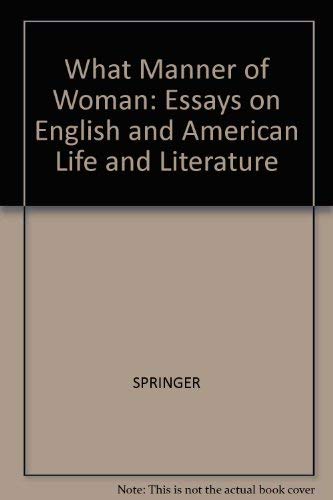 What Manner of Woman: Essays on English and American Life and Literature (9780631193203) by Springer