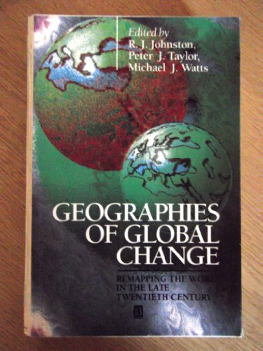9780631193265: Geographies of Global Change: Remapping the World in the Late Twentieth Century