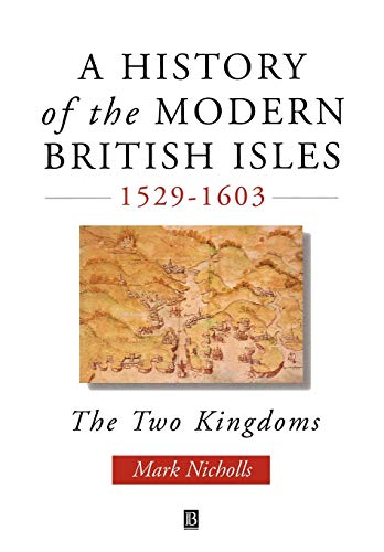 Beispielbild fr History of the British Isles: The Two Kingdoms (A History of the Modern British Isles) zum Verkauf von WorldofBooks