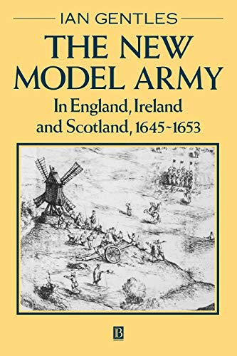 9780631193470: The New Model Army: In England, Ireland and Scotland, 1645 - 1653
