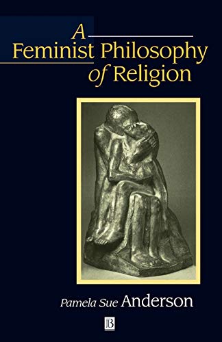 9780631193838: A Feminist Philosophy Of Religion: The Rationality and Myths of Religious Belief