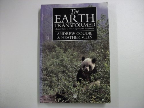 Stock image for The Earth Transformed: An Introduction to Human Impacts on the Environment for sale by ThriftBooks-Atlanta