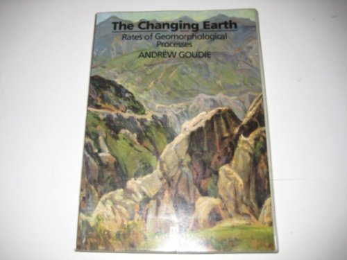 Beispielbild fr The Changing Earth : Geomorphological Processes and Time zum Verkauf von Better World Books