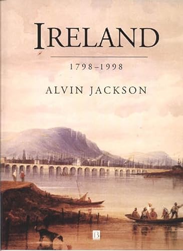 Stock image for Ireland: 1798 "1998: Politics and War (History of the Modern British Isles) for sale by WorldofBooks