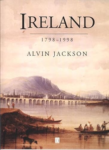 9780631195429: Ireland: 1798–1998: Politics and War (History of the Modern British Isles)