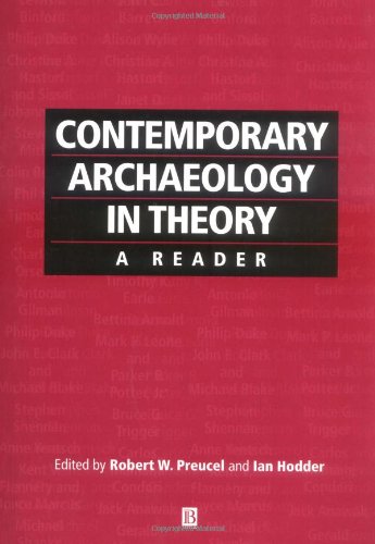 Contemporary Archaeology in Theory: a Reader